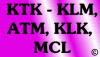 KTK, KLM, ATM, KLK, MCL, etc